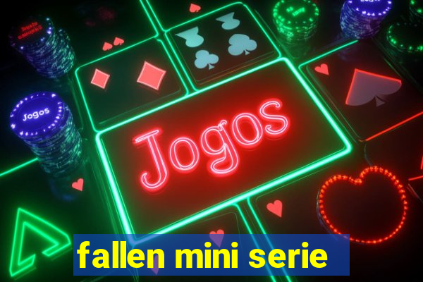 fallen mini serie